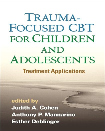 Trauma-Focused CBT for Children and Adolescents: Treatment Applications