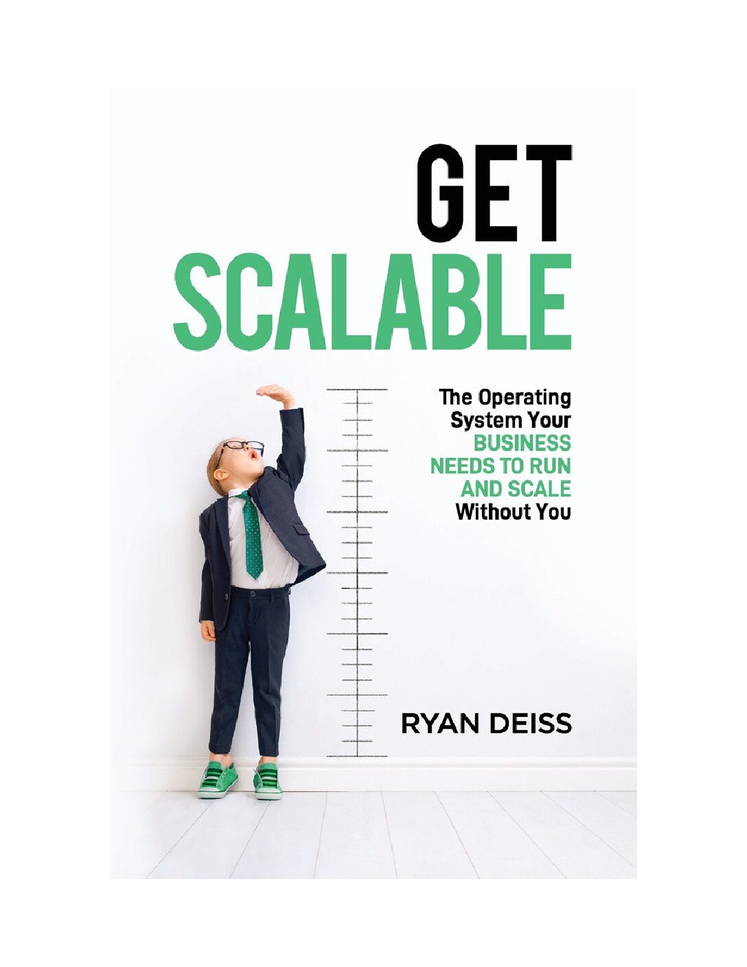 Get Scalable: The Operating System Your Business Needs To Run and Scale Without You