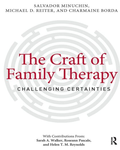 The Craft of Family Therapy: Challenging Certainties