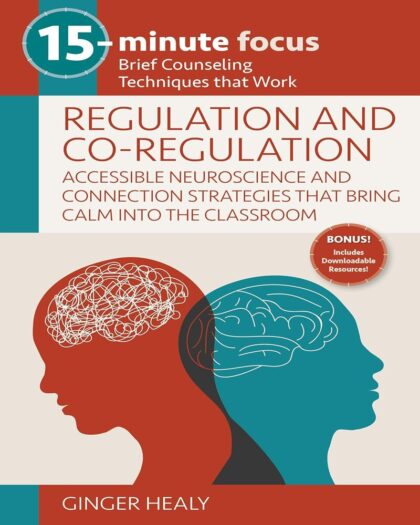 Regulation and Co-Regulation: Accessible Neuroscience and Connection Strategies that Bring Calm into the Classroom (15-Minute Focus)