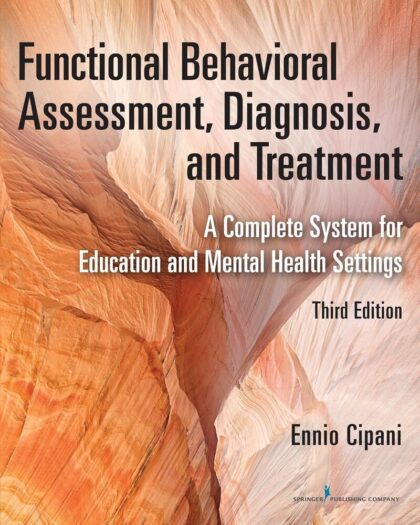 Functional Behavioral Assessment, Diagnosis, and Treatment: A Complete System for Education and Mental Health Settings 3rd Edition